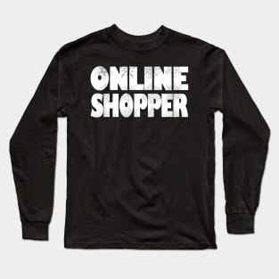 Online Shopper Shirt Long Sleeve T-Shirt